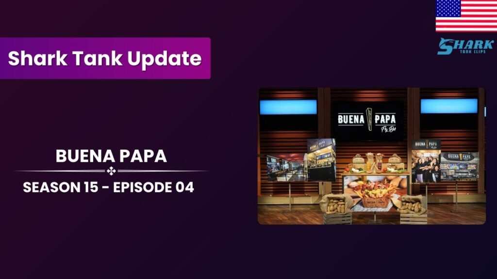 Shark Tank Season 15 Episode 04 update showcasing Buena Papa Fry Bar, with a vivid display of the brand's products and success story on the show's stage