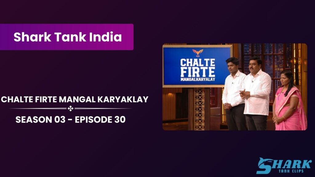 Chalte Firte Mangal Karyalay Shark Tank India Update